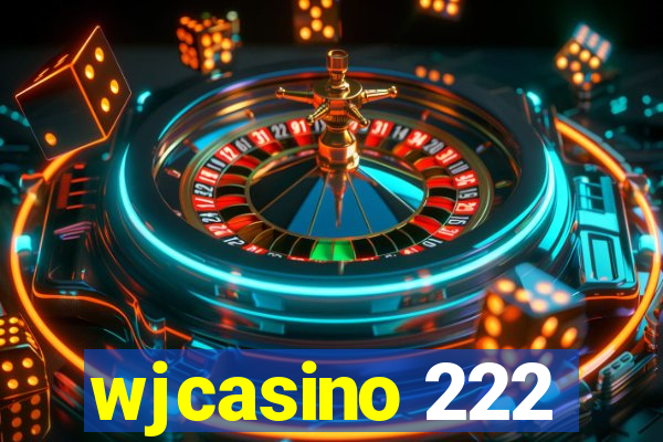 wjcasino 222